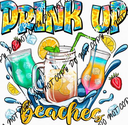 Drink Up Beaches Adult Beverages DTF Transfer - We Print U Press DTF Transfers