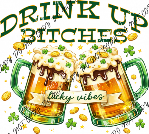 Drink Up Bitches DTF Transfer RTP DTF Transfers