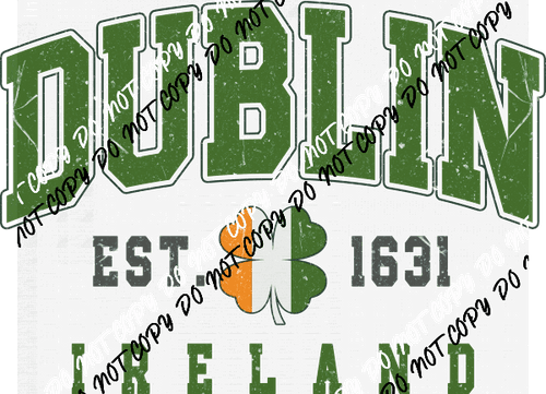 Dublin Ireland DTF Transfer - We Print U Press DTF Transfers