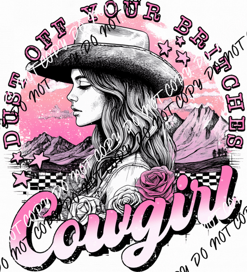 Dust Off Your Britches Cowgirl DTF Transfer - We Print U Press DTF Transfers