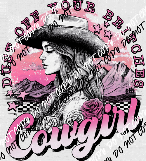 Dust Off Your Britches Cowgirl DTF Transfer - We Print U Press DTF Transfers