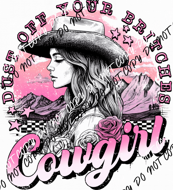 Dust Off Your Britches Cowgirl DTF Transfer - We Print U Press DTF Transfers