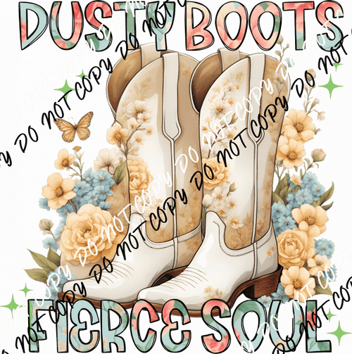 Dusty Boots Fierce Soul DTF Transfer - We Print U Press DTF Transfers