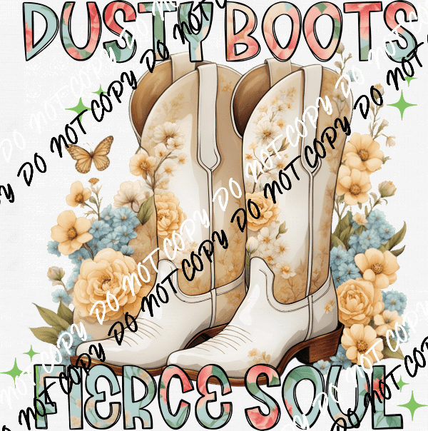 Dusty Boots Fierce Soul DTF Transfer - We Print U Press DTF Transfers