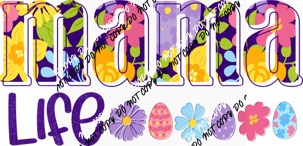 Easter Floral Mama Life DTF Transfer - We Print U Press DTF Transfers