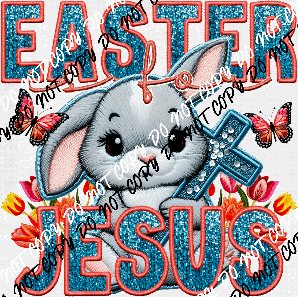 Easter is for Jesus Faux Sequin and Embroidery DTF Transfer - We Print U Press DTF Transfers