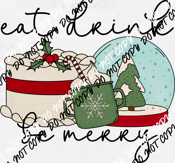 Eat Drink and be Merry Christmas Scene White or Black Text DTF Transfer - We Print U Press DTF Transfers