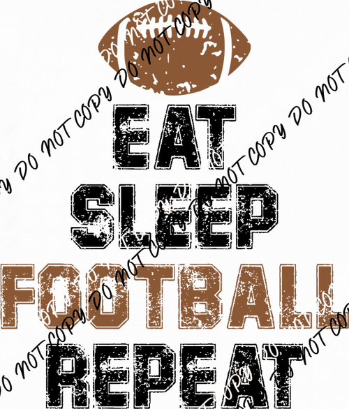 Eat Sleep Football DTF Transfer - We Print U Press DTF Transfers