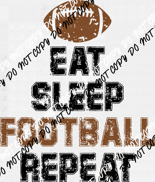 Eat Sleep Football DTF Transfer - We Print U Press DTF Transfers