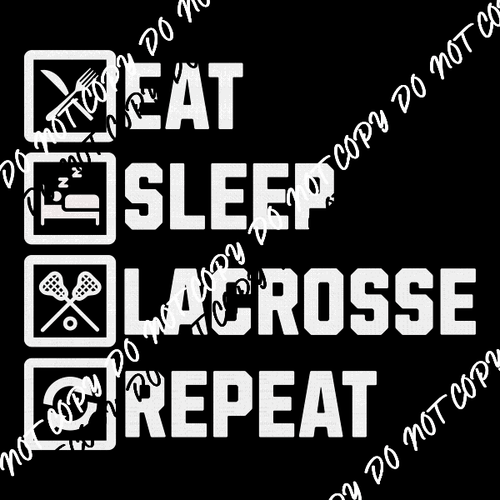 Eat Sleep Lacrosse Repeat DTF Transfer - We Print U Press DTF Transfers