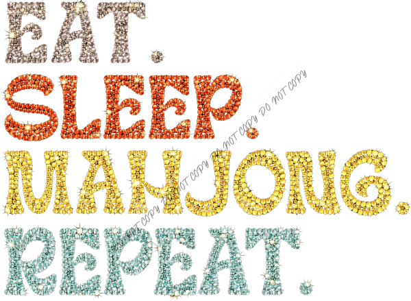Eat Sleep Mahjong Repeat Faux Rhinestone DTF Transfer RTP DTF Transfers