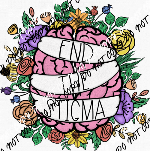 End the Stigma Brain Flowers DTF Transfer - We Print U Press DTF Transfers