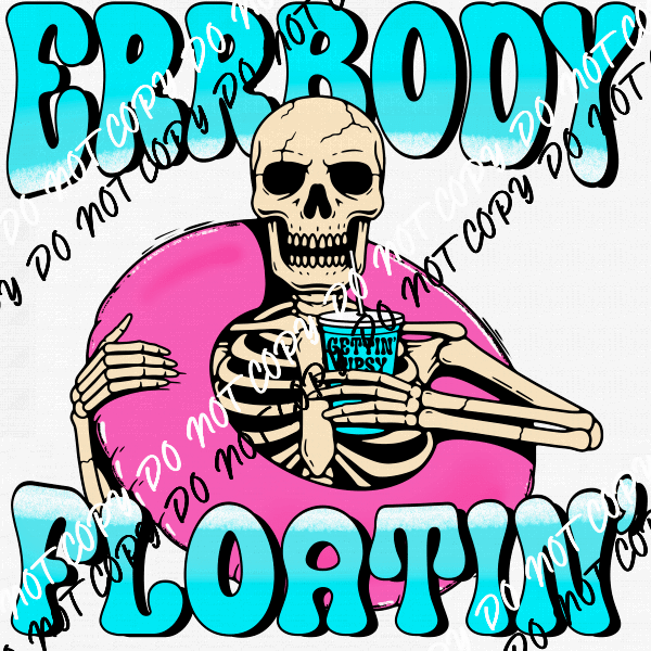 Errbody Floatin Skeleton DTF Transfer - We Print U Press DTF Transfers