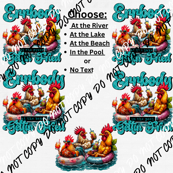 Errbody Gettin Fried DTF Transfer (See Location Options) - We Print U Press DTF Transfers