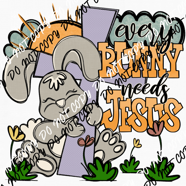 Every Bunny Needs Jesus DTF Transfer - We Print U Press DTF Transfers