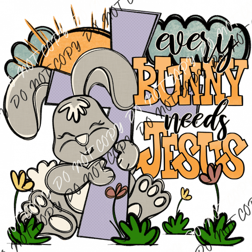 Every Bunny Needs Jesus Dtf Transfer Rtp Transfers