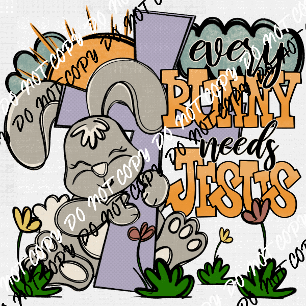 Every Bunny Needs Jesus DTF Transfer - We Print U Press DTF Transfers