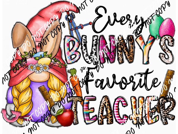 Every Bunny's Favorite Teacher Gnome DTF Transfer - We Print U Press DTF Transfers