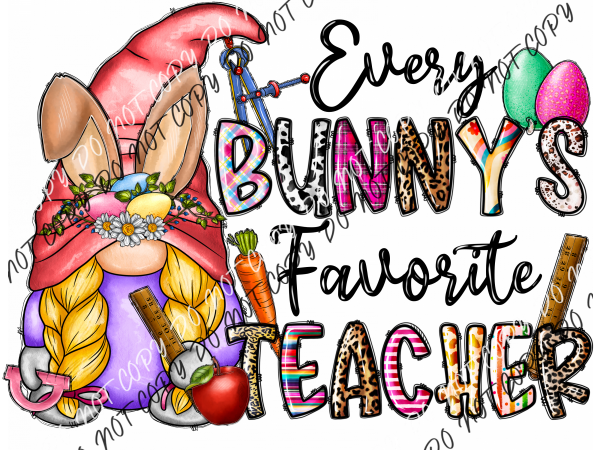 Every Bunny’s Favorite Teacher Gnome Dtf Transfer