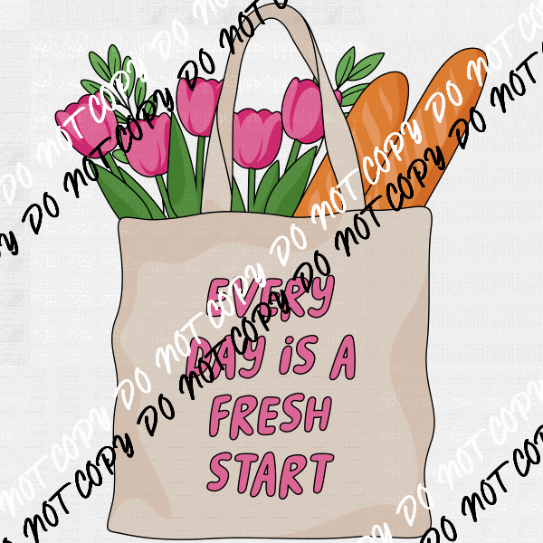 Every Day Is A Fresh Start DTF Transfer - We Print U Press DTF Transfers