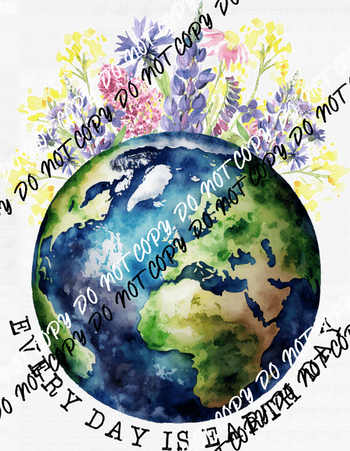 Every Day is Earth Day Floral Globe DTF Transfer - We Print U Press DTF Transfers