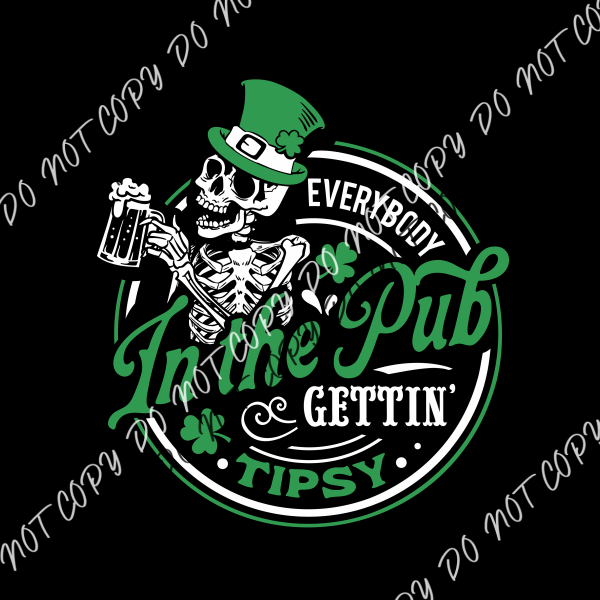 Everybody In the Pub Gettin’ Tipsy DTF Transfer RTP DTF Transfers