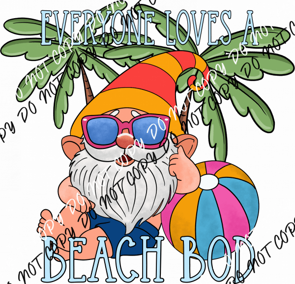 Everyone Loves a Beach Bod DTF Transfer - We Print U Press DTF Transfers