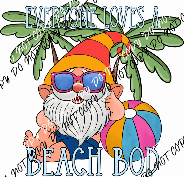 Everyone Loves a Beach Bod DTF Transfer - We Print U Press DTF Transfers