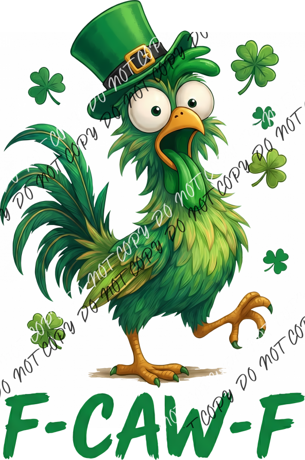 F-Caw-F St. Patrick’s Day Chicken DTF Transfer RTP DTF Transfers