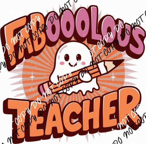 Fabooolous Teacher DTF Transfer - We Print U Press DTF Transfers