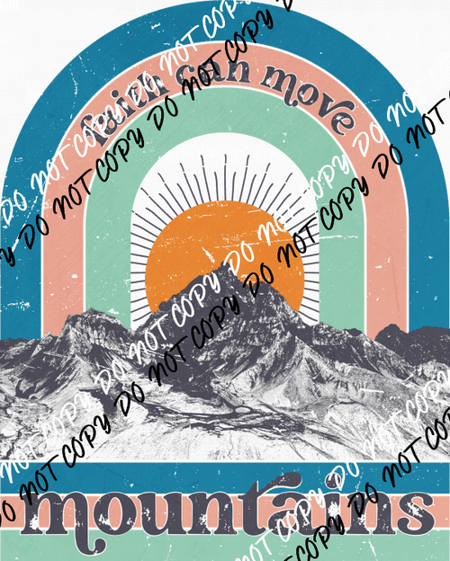 Faith Can Move Mountains DTF Transfer - We Print U Press DTF Transfers