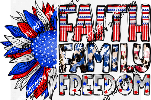 Faith Family Freedom DTF Transfer - We Print U Press DTF Transfers