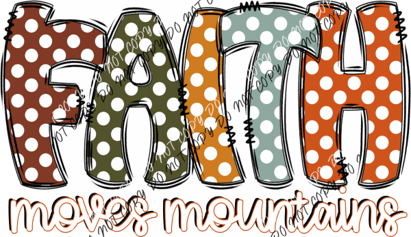 Faith Moves Mountains Polka Dot Text Dtf Transfer Rtp Transfers