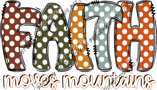 Faith Moves Mountains Polka Dot Text Dtf Transfer Rtp Transfers