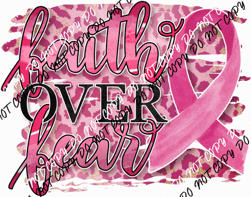 Faith Over Fear Breast Cancer Awareness DTF Transfer - We Print U Press DTF Transfers