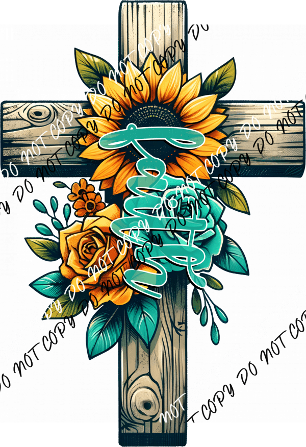 Faith with Sunflowers and Cross DTF Transfer - We Print U Press DTF Transfers