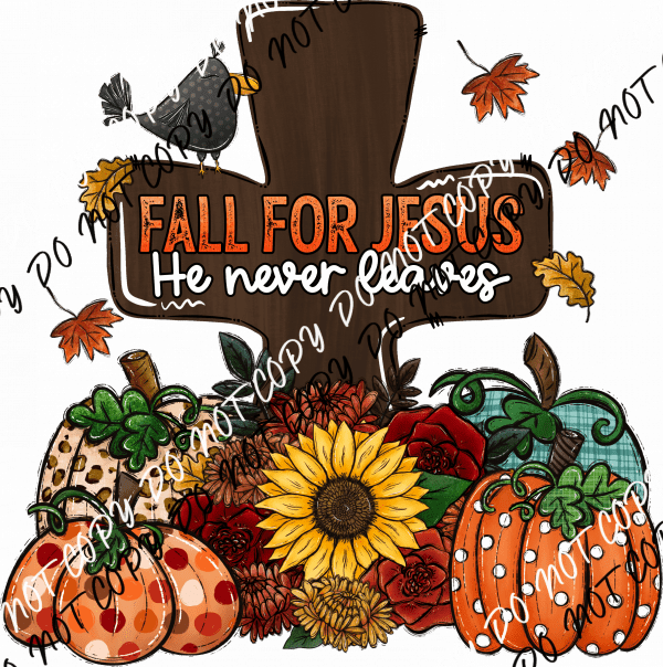 Fall for Jesus He Never Leaves Cross DTF Transfer - We Print U Press DTF Transfers