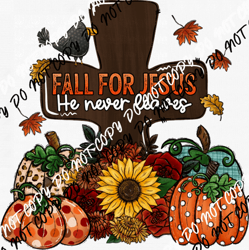 Fall for Jesus He Never Leaves DTF Transfer - We Print U Press DTF Transfers