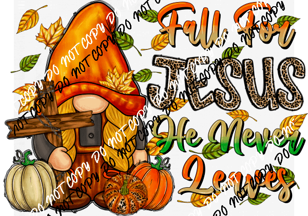 Fall for Jesus He Never Leaves Gnome DTF Transfer - We Print U Press DTF Transfers