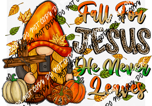 Fall for Jesus He Never Leaves Gnome DTF Transfer - We Print U Press DTF Transfers