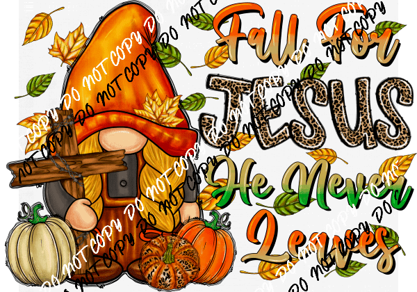 Fall for Jesus He Never Leaves Gnome DTF Transfer - We Print U Press DTF Transfers
