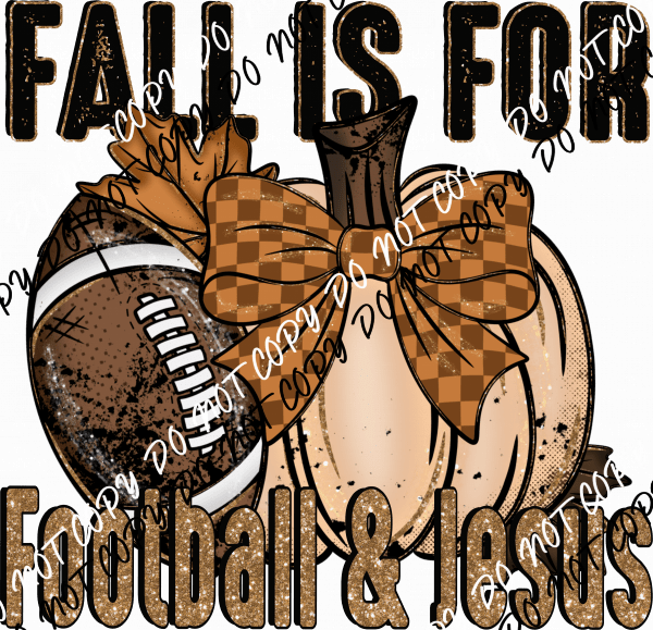 Fall is for Football and Jesus DTF Transfer - We Print U Press DTF Transfers