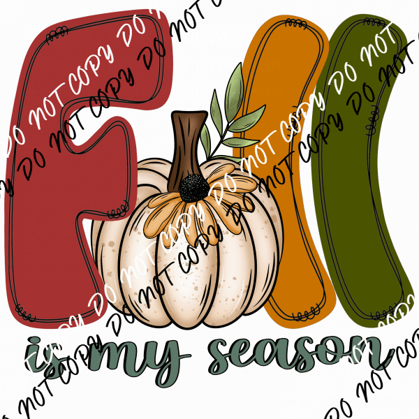 Fall is my Season Text with Pumpkin DTF Transfer - We Print U Press DTF Transfers