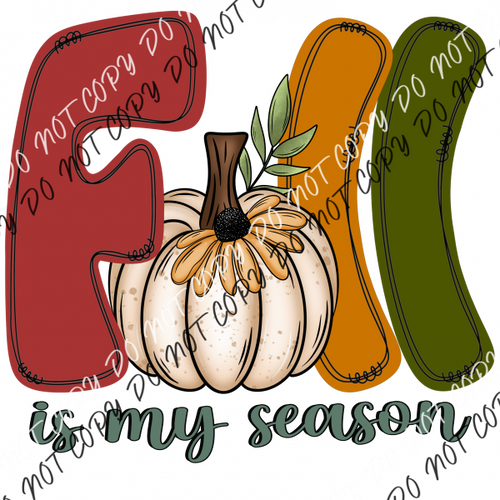 Fall Is My Season Text With Pumpkin Dtf Transfer Rtp Transfers