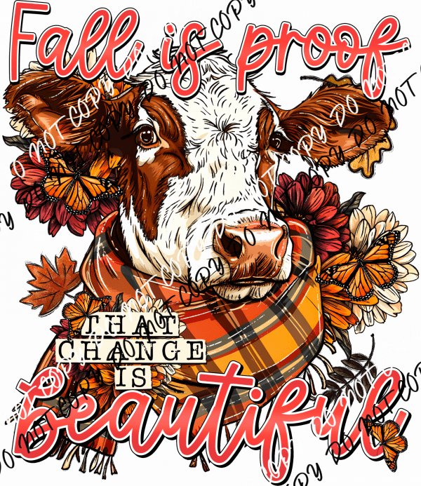 Fall is Proof that Change is Beautiful Cow DTF Transfer - We Print U Press DTF Transfers