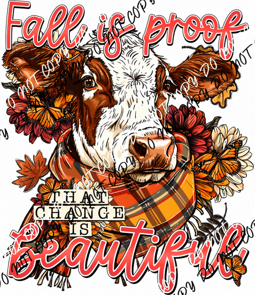 Fall is Proof that Change is Beautiful Cow DTF Transfer - We Print U Press DTF Transfers