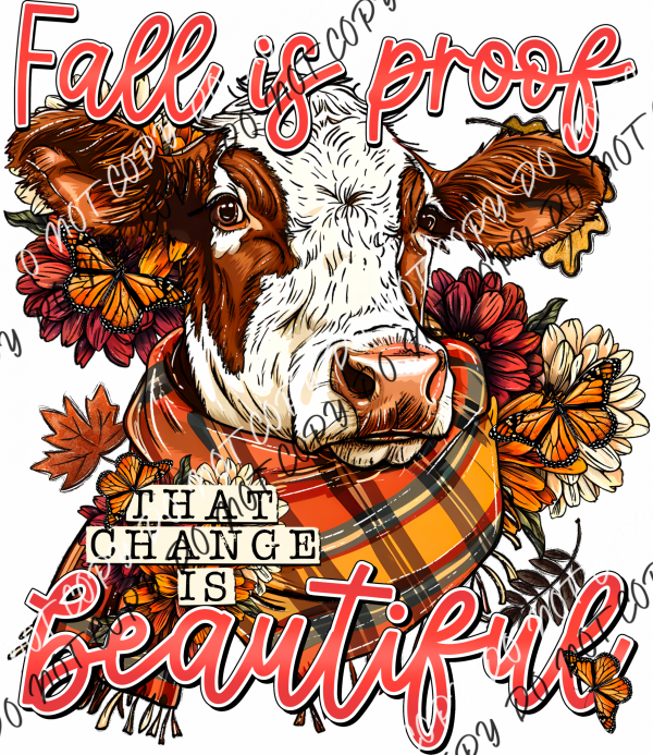 Fall Is Proof That Change Beautiful Cow Dtf Transfer Rtp Transfers