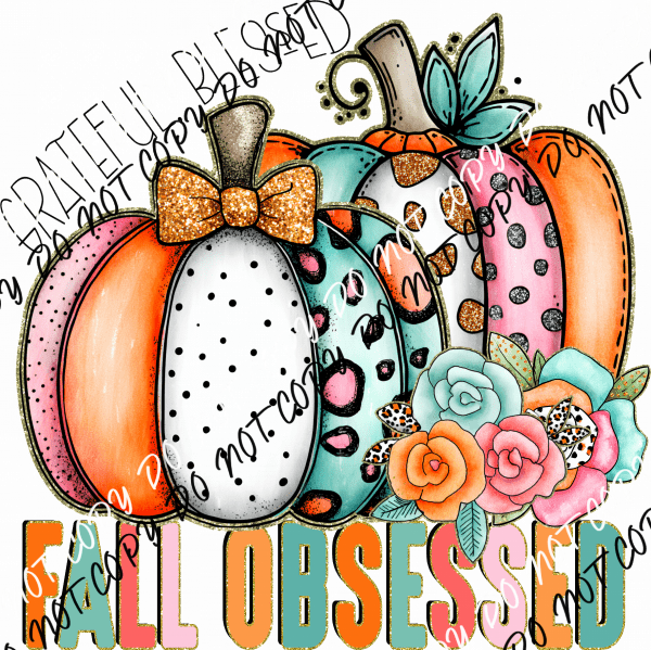 Fall Obsessed DTF Transfer - We Print U Press DTF Transfers