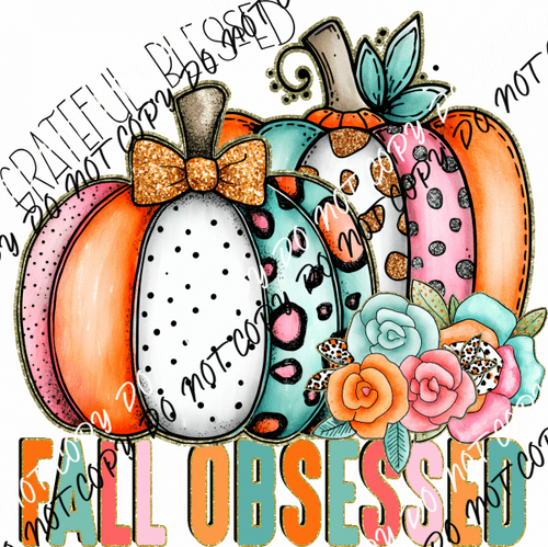 Fall Obsessed DTF Transfer - We Print U Press DTF Transfers