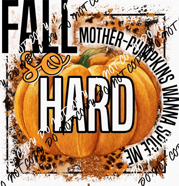 Fall So Hard Mother Pumpkins DTF Transfer - We Print U Press DTF Transfers